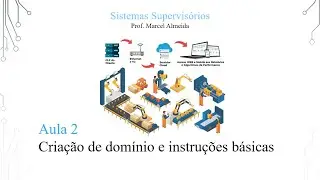 Sistemas Supervisórios Elipse E3 - Aula 2 - Criação de Domínio e Instruções Básicas
