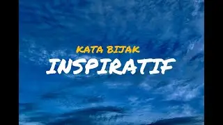 KATA BIJAK INSPIRATIF