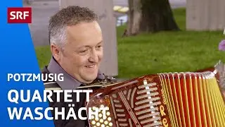 quartett waschächt: Eine för d'waschächt Familiä | Potzmusig | SRF