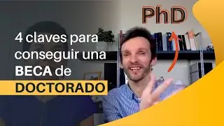 4 claves para conseguir una beca de doctorado