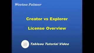 Tableau Tutorial - Creator vs Explorer License Overview