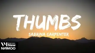 Sabrina Carpenter - Thumbs (lyrics)