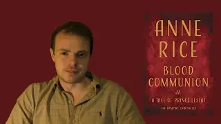 The Last Chronicle: Blood Communion ¦ Anne Rice ¦ Review