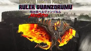 Monster Hunter Frontier Z: Ruler Guanzorumu (極み統べるグァンゾルム) MUSOU Quest.