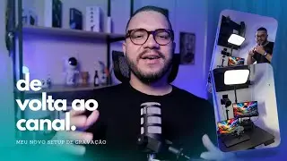 de volta ao canal - meu setup de gravação