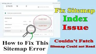 Sitemap Indexing Issue Fix 🔥 | Couldn’t Read & Couldn’t Fetch Sitemap Problem Solved