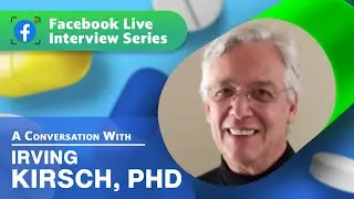 Irving Kirsch, PhD: The Placebo Effect & Antidepressants