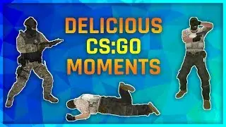 Delicious CS:GO Moments