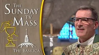 The Sunday Mass – June 18, 2023 — 11th Sunday in Ordinary Time CC