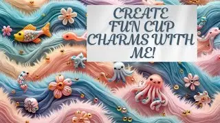 Let's Make Cute Stan-lish Cup Charms Many Styles!