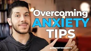 Overcoming Anxiety Tips