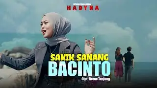 Hadyna - Sakik Sanang Bacinto (Official Music Video )
