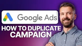How To Duplicate Google Ads Campaign (2026 Updated Tutorial)
