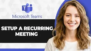 How to Setup Recurring Microsoft Teams Meeting (Full 2026 Guide)
