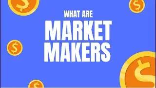 What are Market Makers?