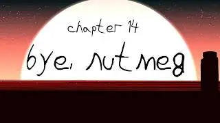 the nutmeg object show 14: at the end of time the nutmeg leaves