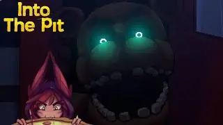 ИГРЫ ЭТО МОЯ ЖИЗНЬ ► FNaF: Into the Pit ◄ #6