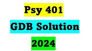 Psy401 GDB Solution 2024 / Psy401 Correct Gdb Solution 2024 / Psy401 GDB No. 1 Solution 2024