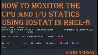 How to Monitor The CPU And IO Statics Using IOSTAT Command in RHEL-8[Hindi]By Karun Behal
