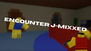 ENCOUNTER J-MIXXED (encounter Z-MIXXED but Jim and T@