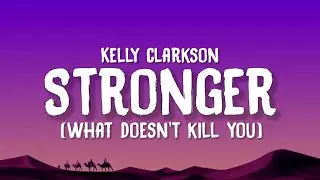 Kelly Clarkson - Stronger (What Doesn't Kill You) (Lyrics)
