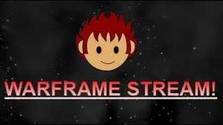Starting From the Ground Up! | Part 2! | Warframe