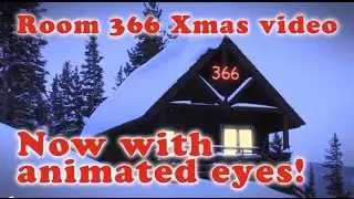 Merry XXXmas from Room 366 - New version with Animated Eyes!