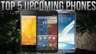 Top 5 Upcoming Smartphones Of 2013