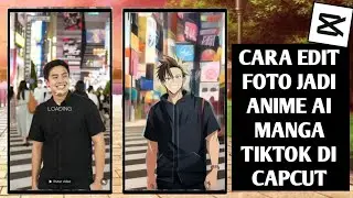 Cara edit foto jadi anime filter ai manga tiktok di template capcut