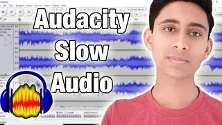 How To Slow Down Audio in Audacity | Audacity Tutorial #5 | By Aayush Technical