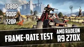 Dying Light The Following R9 270x - 1080p - 900p - 720p