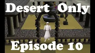 OSRS Desert Only Ironman Episode 10