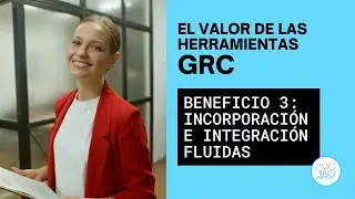Herramientas de GRC, Beneficio 3: Integración Fluida