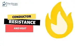 CONDUCTOR RESISTANCE AND HEAT