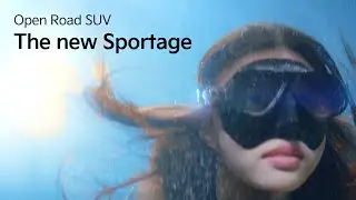 더 뉴 스포티지: OPEN ROAD SUV - 새로운 시선