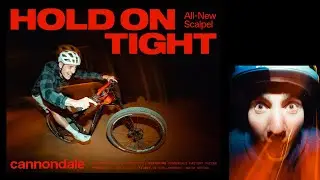 ​Hold On Tight | Cannondale Scalpel