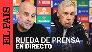 DIRECTO | Ruedas de prensa de Carlo Ancelotti y Pep Guardiola | EL PAÍS