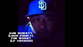 Dub Shiesty - The Worst [LF Version]