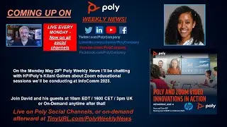 #PolyWeeklyNews for May 29th - Join Us At InfoComm for Zoom Sessions