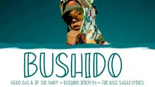 Good Gas & JP THE WAVY – Bushido [from F9 – The Fast Saga] - [JPN/ROM/ENG] Lyrics
