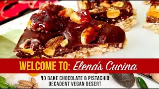 No Bake Chocolate & Pistachio Decadent Vegan Desert