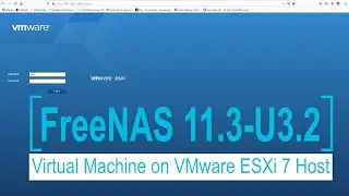 How to install FreeNAS VM on VMware ESXi 7.0