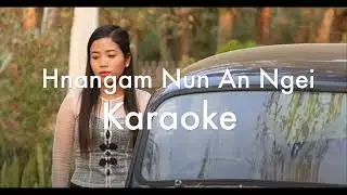 Hnangam Nun An Ngei (Original Karaoke) - Sarah Van Tin Hnem