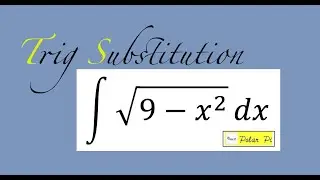 Integration with Trig Substitution - A First Example