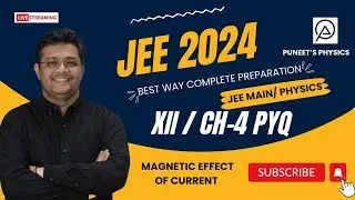 Live Class: CBSE Class 12 Physics - Magnetic Effect of Current | JEE 2024 PYQ Discussion #jeephysics