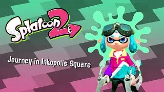 Splatoon 2 Tribute: Journey in Inkopolis Square