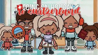 Going On Holiday To SWITZERLAND ☃️🇨🇭✈️ |*with voice* | Toca Boca Life World Family Roleplay