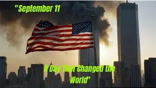 "September 11: A Day That Changed the World"