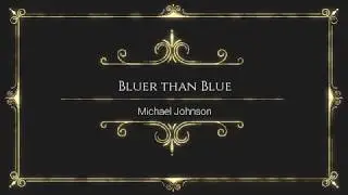 Bluer than Blue by Michael Johnson - With Lyrics by Online Song Hits OnlineSongHits 