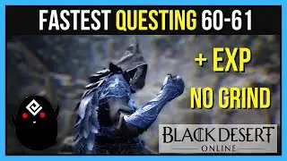 Fastest Quest Leveling Guide 60-61 in Black Desert Online - No Grinding, Only Questing!
